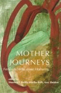 Mother Journeys: Feminists Write about Mothering - Reddy, Maureen T (Editor), and Reddy, T (Editor), and Sheldon, Amy (Editor)