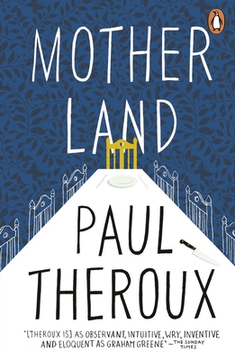 Mother Land - Theroux, Paul