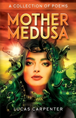 Mother Medusa - Carpenter, Lucas