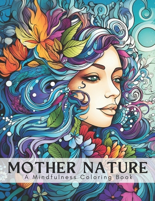 Mother Nature: A Mindfulness Coloring Book - Russell, Nicole
