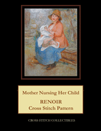 Mother Nursing Her Child: Renoir Cross Stitch Pattern