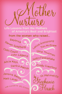 Mother Nurture: Life Lessons from the Mothers of America's Best and Brightest