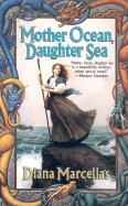 Mother Ocean, Daughter Sea - Marcellas, Diana