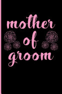 Mother of Groom: Wedding Blank Lined Journal Notebook