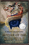 Mother of the Blue Wolf: A Mongolian Epic