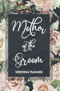 Mother of the Groom Wedding Planner: Blush Navy Wedding Planning Organizer with detailed worksheets, budget planner, guest lists, seating charts, checklists and more to help you plan the Big Day! Purse-sized Planner