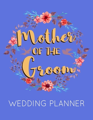 Mother of the Groom Wedding Planner: Dark Blue Wedding Planner Book and Organizer with Checklists, Guest List and Seating Chart - Publishing, Wedstuff