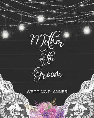 Mother of the Groom Wedding Planner: Rustic Wedding Planner Organizer with detailed worksheets and checklists. - Wedding Planners, Akamai