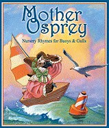 Mother Osprey: Nursery Rhymes for Buoys & Gulls