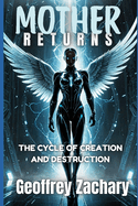 Mother Returns: The Cycle of Creation and Destruction