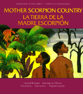 Mother Scorpion Country: A Legend from the Miskito Indians of Nicaragua - Wilson, Dorminster, and Rohmer, Harriet (Photographer), and Stearns, Virginia (Illustrator)