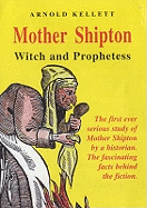 Mother Shipton: Witch and Prophetess