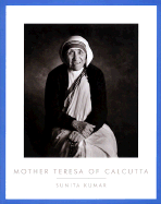 Mother Teresa of Calcutta - Kumar, Sunita