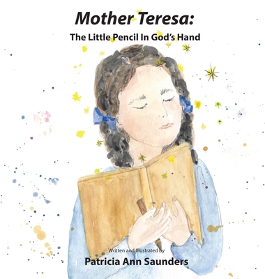 Mother Teresa: The Little Pencil in God's Hand - Saunders, Patricia Ann