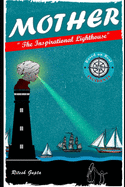 Mother The Inspirational Lighthouse: Based of Real Incidents