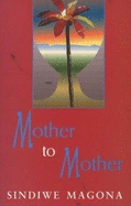 Mother to Mother. Sindiwe Magona