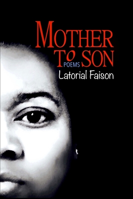 Mother to Son: Poems - Faison, Latorial