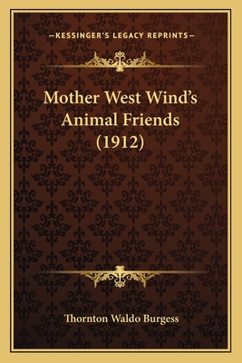 Mother West Wind's Animal Friends (1912) - Burgess, Thornton Waldo