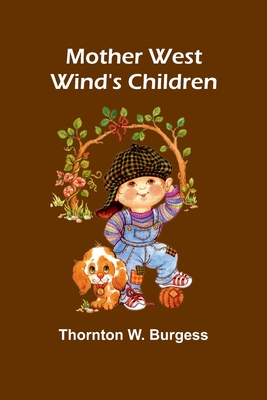 Mother West Wind's Children - Burgess, Thornton W