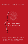 Mother With A Loud Mind: A Memoir