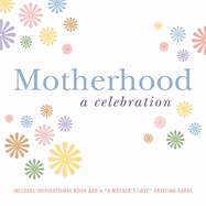 Motherhood: A Celebration