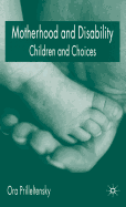 Motherhood and Disability: Children and Choices