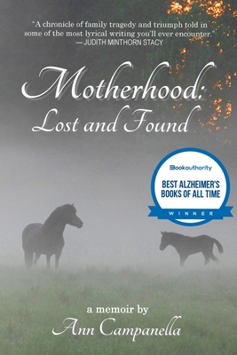 Motherhood: Lost and Found: A memoir - Campanella, Ann