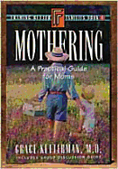 Mothering: A Practical Guide for Moms Book 4