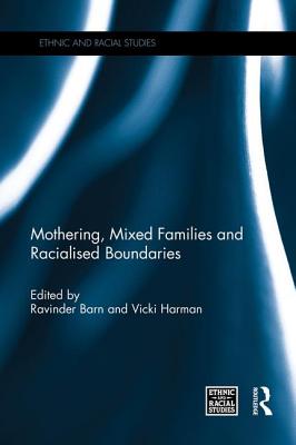 Mothering, Mixed Families and Racialised Boundaries - Barn, Ravinder (Editor), and Harman, Vicki (Editor)