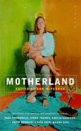 Motherland: Interviews with Mothers and Daughters