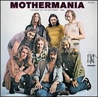 Mothermania: The Best of the Mothers - The Mothers of Invention