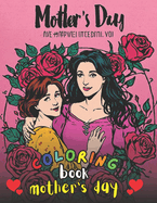 Mother's Day Coloring Book for Kids: Celebrate mom with a fun collection of special moments for kids