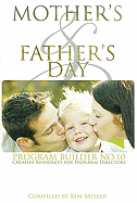 Mother's & Father's Day Program Builder No. 10: Creative Resources for Program Directors