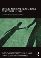 Mothers, Infants and Young Children of September 11, 2001: A Primary Prevention Project