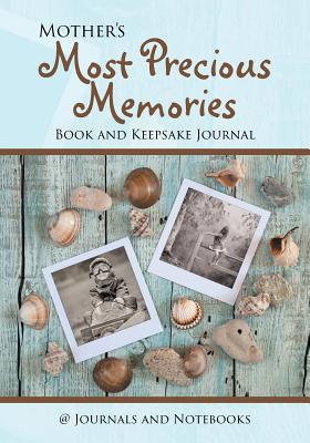 Mother's Most Precious Memories Book and Keepsake Journal - @ Journals and Notebooks