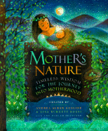 Mother's Nature: Timeless Wisdom for the Journey Into Motherhood - Gosline, Andrea Alban, and Bossio, Lisa M, and Bossi, Lisa Burnett