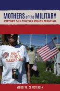 Mothers of the Military: Support and Politics During Wartime