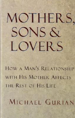 Mothers, Sons, and Lovers - Gurian, Michael