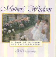 Mother's Wisdom: A Book of Thoughts and Encouragements
