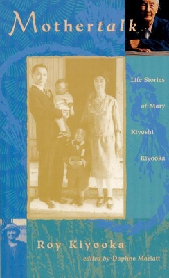 Mothertalk: Life Stories of Mary Kiyoshi Kiyooka - Kiyooka, Roy