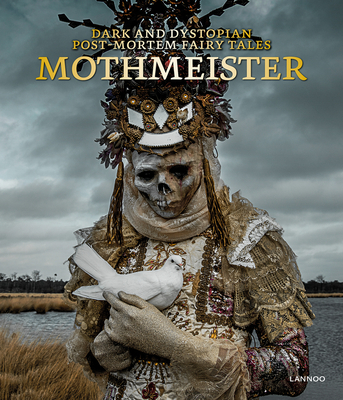 Mothmeister: Dark and Dystopian Post-Mortem Fairy Tales - Mothmeister