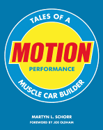 Motion Performance: Tales of a Muscle Car Builder