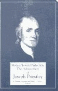 Motion Toward Perfection: The Achievement of Joseph Priestley - McEvoy, John G (Editor), and Schwartz, A Truman (Editor)