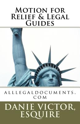 Motions for Relief & Legal Guides: File any Motion in any State and Win - Laguerre, Esquire Danie Victor