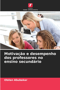 Motiva??o e desempenho dos professores no ensino secundrio