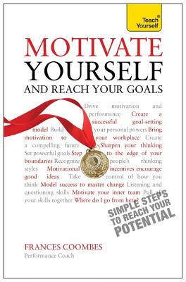 Motivate Yourself and Reach Your Goals (New Edition) - Coombes, Frances