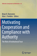 Motivating Cooperation and Compliance with Authority: The Role of Institutional Trust