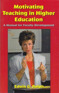 Motivating Teaching in Higher Education: A Manual for Faculty Development