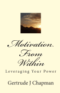 Motivation From Within: Leveraging Your Power