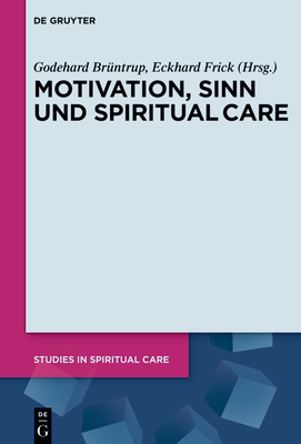 Motivation, Sinn Und Spiritual Care - Br?ntrup, Godehard (Editor), and Frick, Eckhard (Editor)